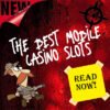 The Best Mobile Casino Slots